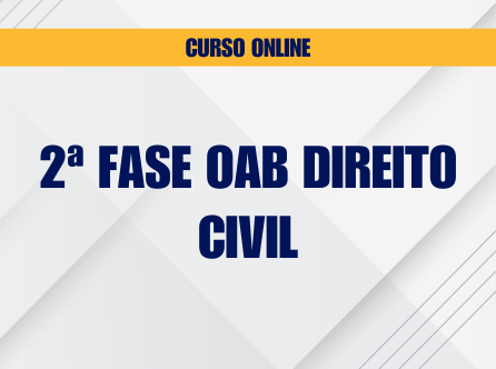 2ª FASE OAB DIREITO CIVIL: ONLINE COM MATERIAL DE APOIO EM PDF