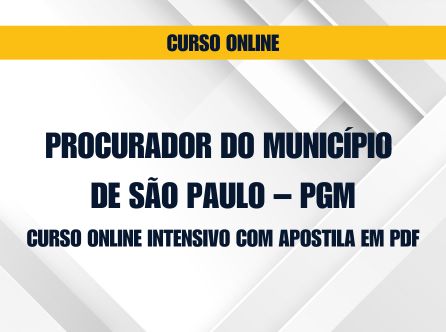 PROCURADOR DO MUNICÍPIO DE SÃO PAULO - PGM: CURSO ONLINE INTENSIVO COM APOSTILA EM PDF