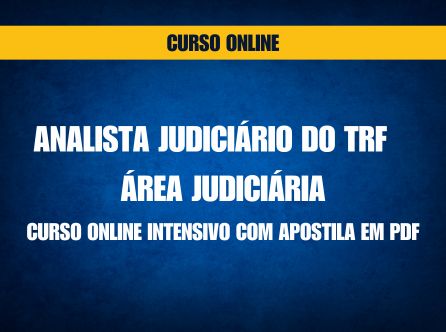 ANALISTA JUDICIÁRIO DO TRF 3ª REGIÃO - ÁREA JUDICIÁRIA: CURSO ONLINE INTENSIVO COM APOSTILA EM PDF