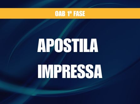 1ª FASE OAB – APOSTILA IMPRESSA