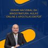 EXAME NACIONAL DA MAGISTRATURA- AULAS ONLINE E APOSTILAS EM PDF