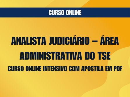 Analista Judiciário - Área Administrativa do TSE: Curso Online Intensivo com Apostila em PDF