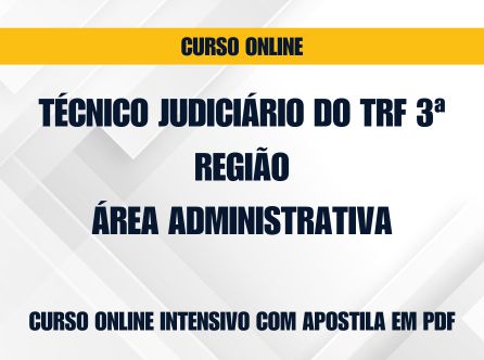Técnico Judiciário do TRF 3ª Região - Área Administrativa: Curso Online Intensivo com Apostila em PDF