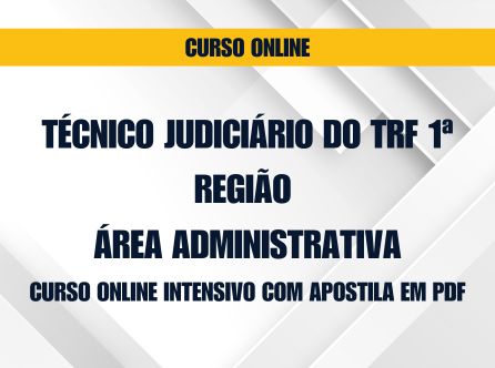Técnico Judiciário do TRF 1ª Região - Área Administrativa: Curso Online Intensivo com Apostila em PDF