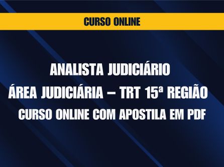 Analista Judiciário - Área Judiciária - TRT 15ª Região - Curso Online com Apostila em PDF