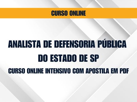 Analista de Defensoria Pública do Estado de SP: Curso Online Intensivo com Apostila em PDF