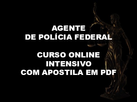 Agente de Polícia Federal - Curso Online Intensivo com Apostila em PDF
