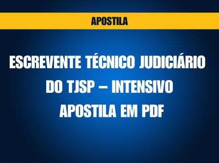 Escrevente Técnico Judiciário do TJSP - Intensivo:  Apostila em PDF