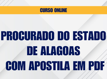 Procurado do Estado de Alagoas - Curso Online Intensivo com Apostila em PDF