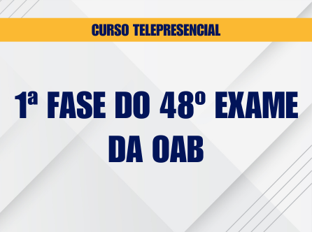1ª Fase do 48º Exame da OAB - Curso Telepresencial - Matutino - Com Apostila em PDF